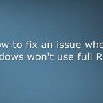 How to fix an issue where windows wont use full ram
