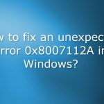 How to fix an unexpected error 0x8007112a in windows