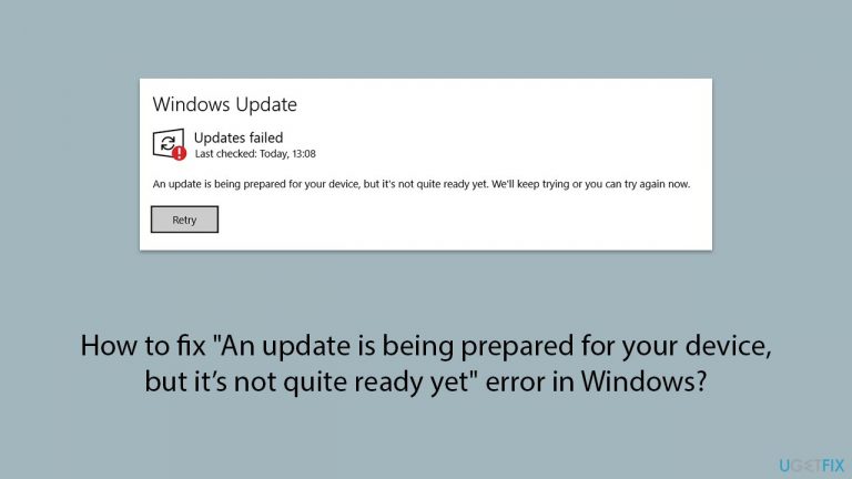 How to fix “An update is being prepared for your device, but it’s not quite ready yet” error in Windows?
