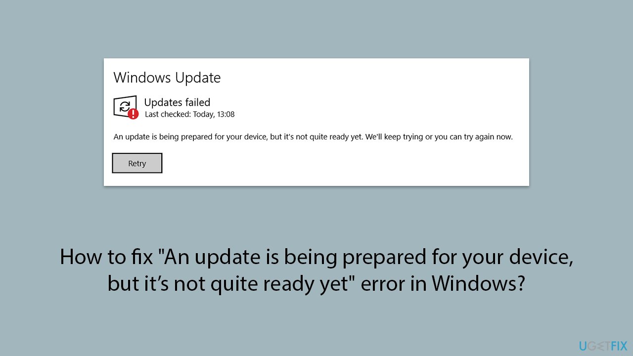 How to fix "An update is being prepared for your device, but it’s not quite ready yet" error in Windows?