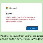 How to fix another account from your organization is already signed in on this device error in windows copy
