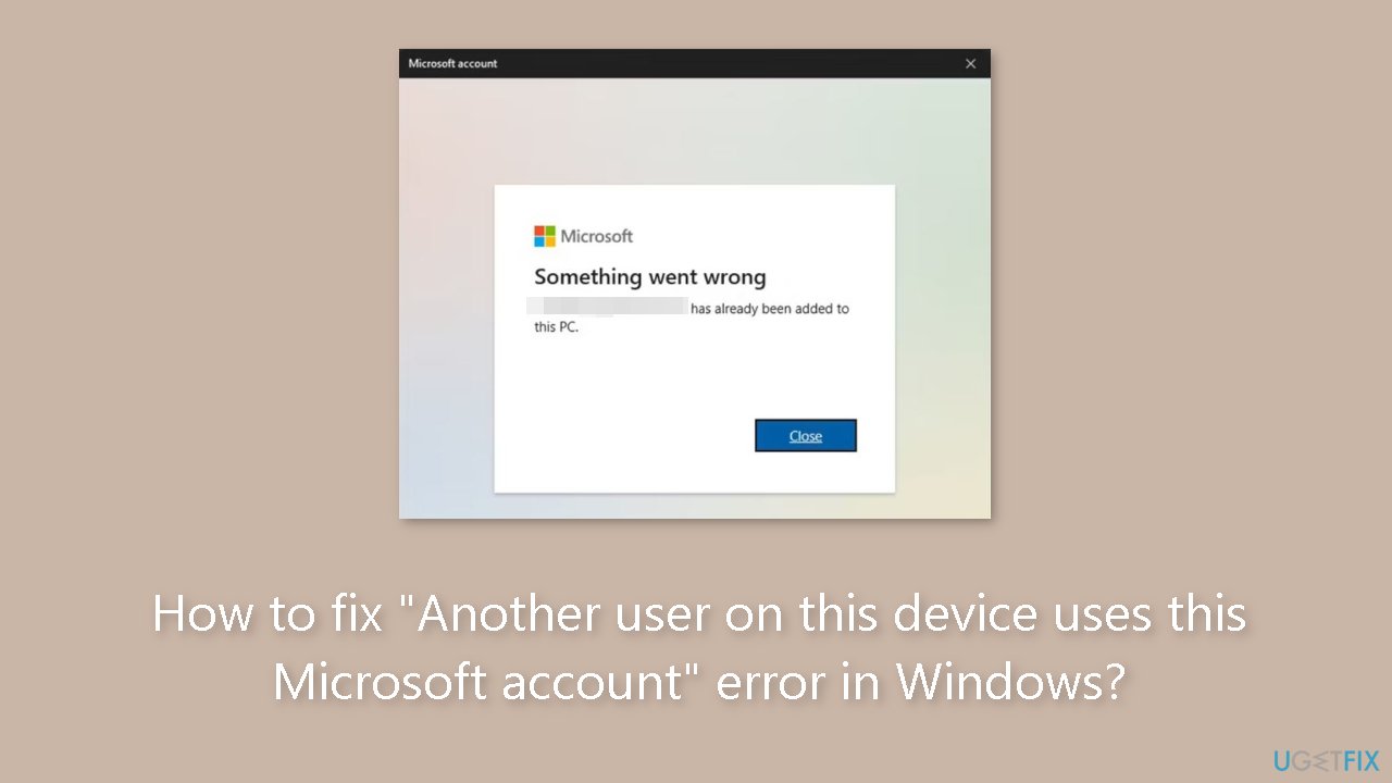 How to fix Another user on this device uses this Microsoft account error in Windows