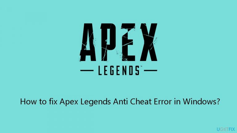 How to fix Apex Legends Anti Cheat Error in Windows?