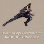 How to fix apex legends error 0xc0000005 in windows