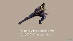 How to fix apex legends error 0xc0000005 in windows