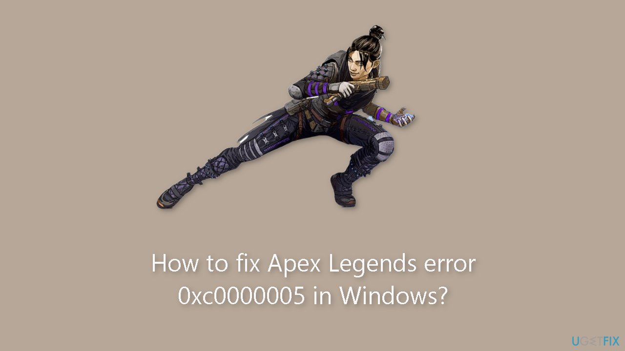 How to fix Apex Legends error 0xc0000005 in Windows