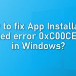 How to fix app installation failed error 0xc00ce224 in windows