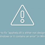 How to fix apphelp dll is either not designed to run windows or it contains an error in windows