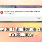How to fix application error 0xc0000005