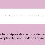How to fix application error a client side exception has occurred on chrome copy