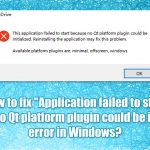 How to fix application failed to start because no qt platform plugin could be initialized error in windows