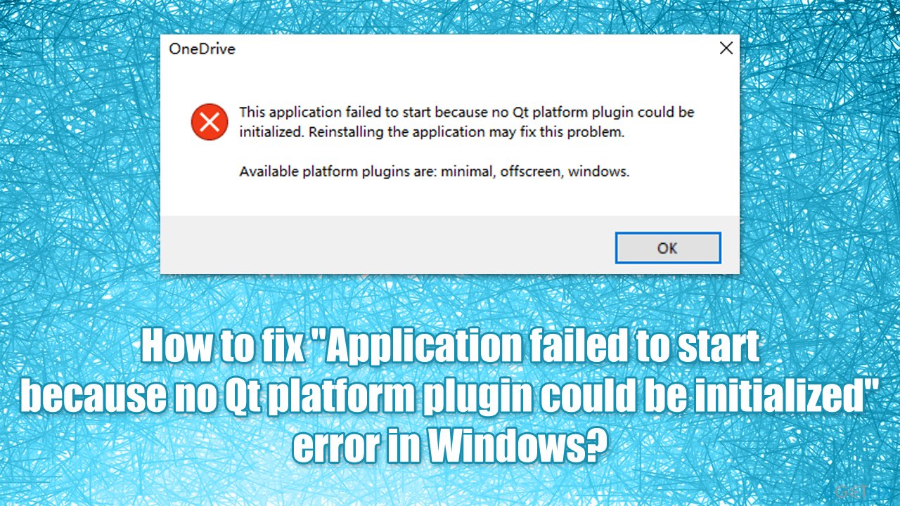 How to fix "Application failed to start because no Qt platform plugin could be initialized" error in Windows?