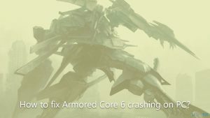 How to fix armored core 6 crashing on pc