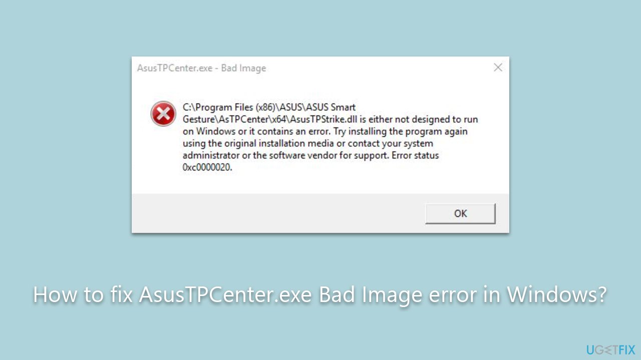 How to fix AsusTPCenter.exe Bad Image error in Windows?