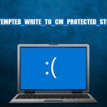 How to fix attempted write to cm protected storage bsod in windows