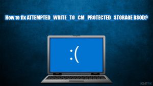 How to fix ATTEMPTED_WRITE_TO_CM_PROTECTED_STORAGE Blue Screen error in Windows?