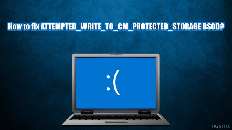How to fix ATTEMPTED_WRITE_TO_CM_PROTECTED_STORAGE Blue Screen error in Windows?