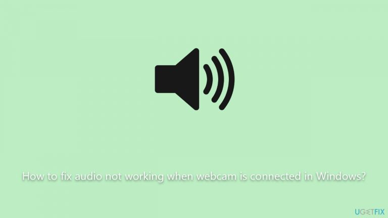 How to fix audio not working when webcam is connected in Windows?
