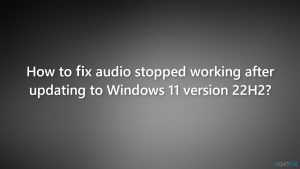 How to fix audio stopped working after updating to windows 11 version 22h2