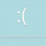 How to fix authenticamd sys bsod in windows