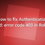 How to fix authentication failed error code 403 in roblox