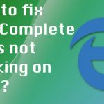 How to fix autocomplete if its not working on edge