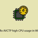 How to fix avctp high cpu usage in windows copy