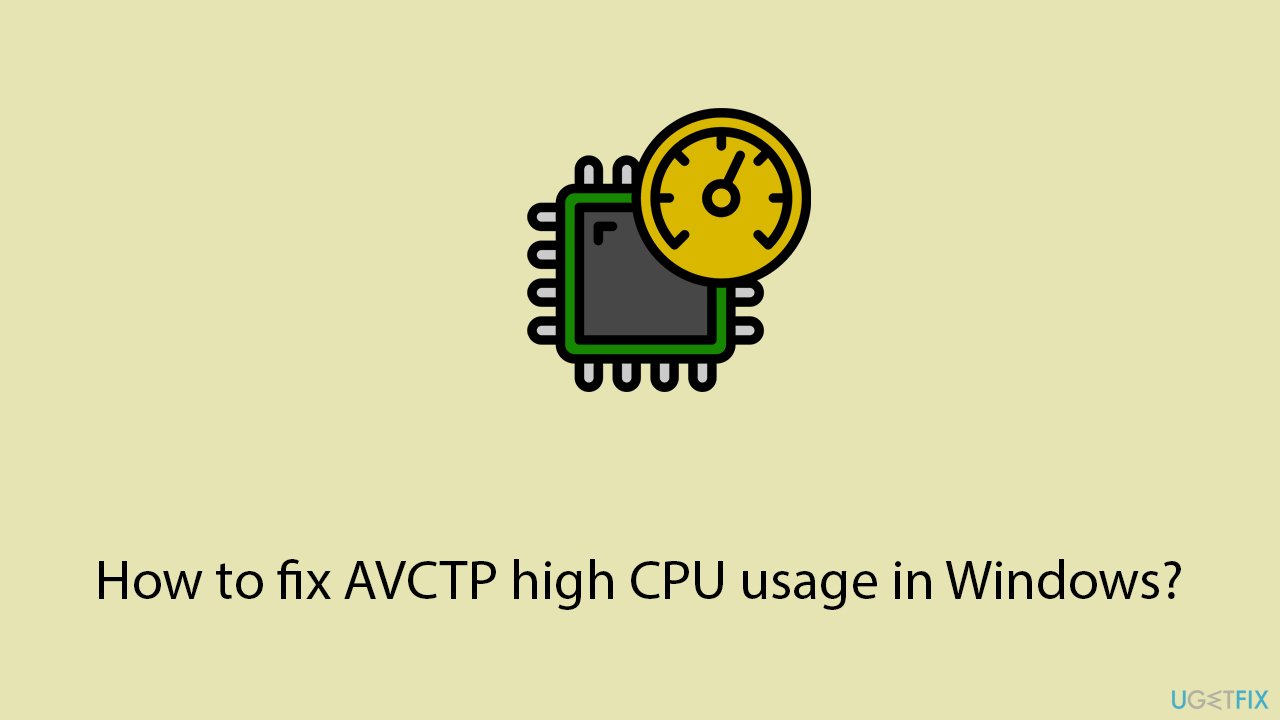 How to fix avctp high cpu usage in windows copy How to fix avctp high cpu usage in windows copy