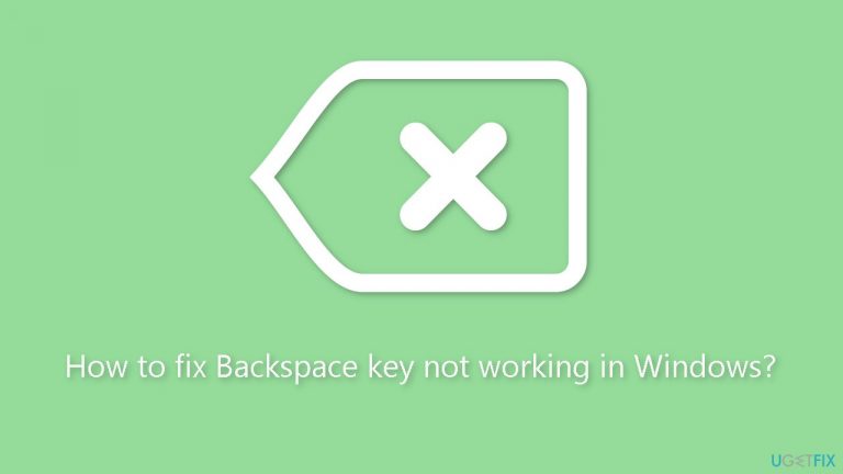 How to fix Backspace key not working in Windows?