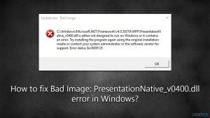How to fix bad image presentationnative v0400 dll contains an error in windows