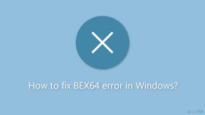 How to fix bex64 error in windows