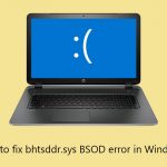 How to fix bhtsddr sys bsod error in windows