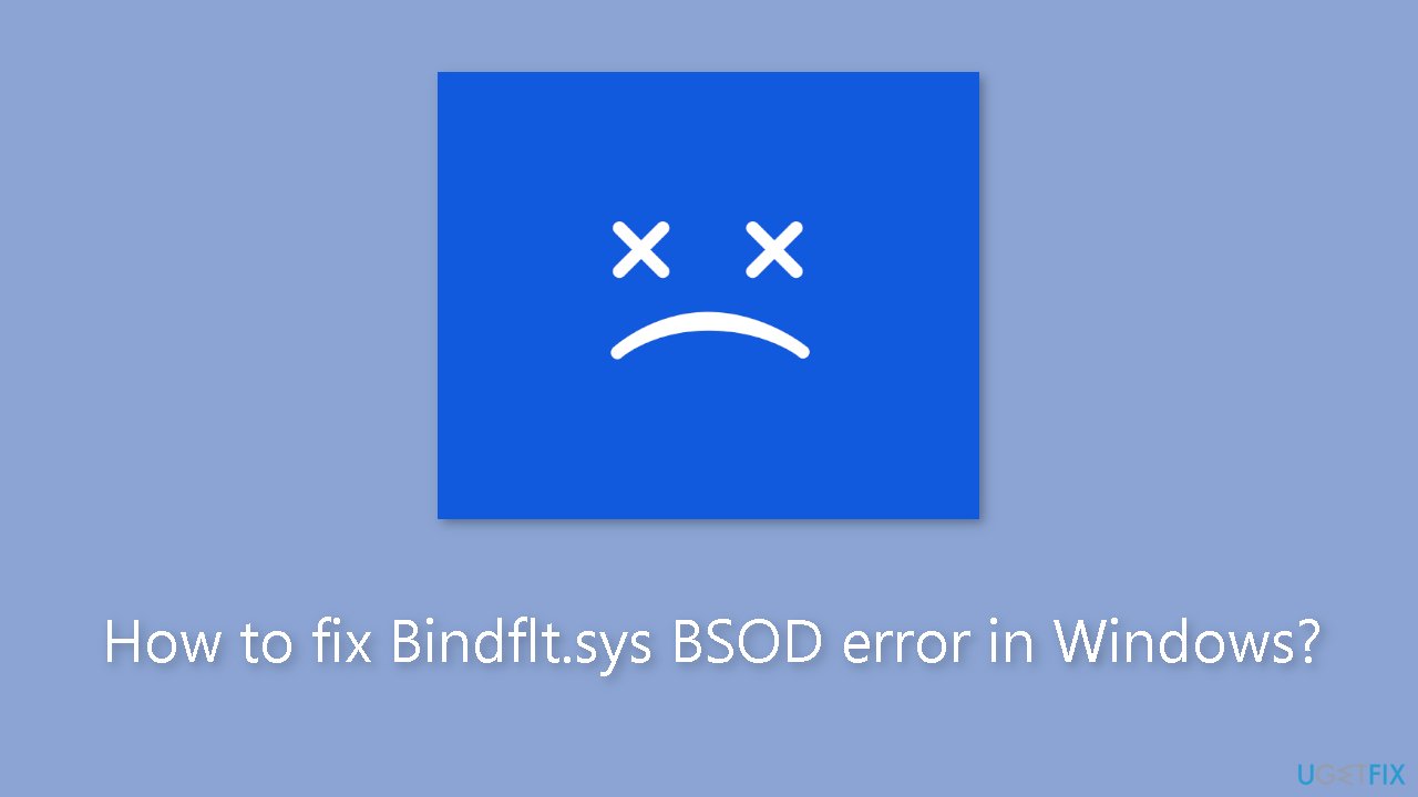 How to fix Bindflt.sys BSOD error in Windows