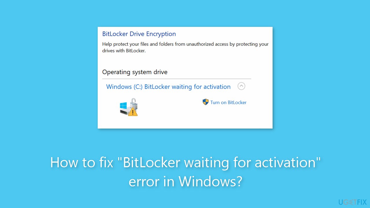 How to fix BitLocker waiting for activation error in Windows