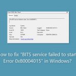 How to fix bits service failed to start error 0x80004015 in windows