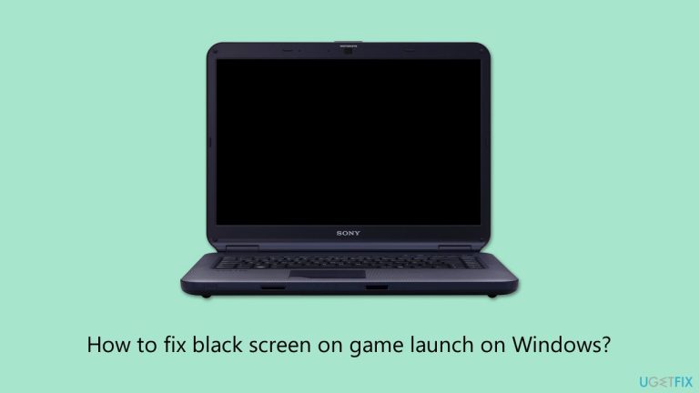 How to fix black screen on game launch on Windows?