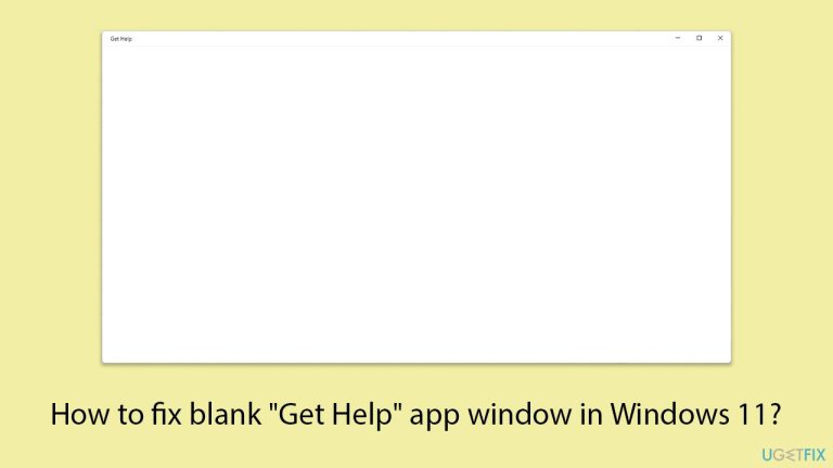 How to fix blank “Get Help” app window in Windows 11?