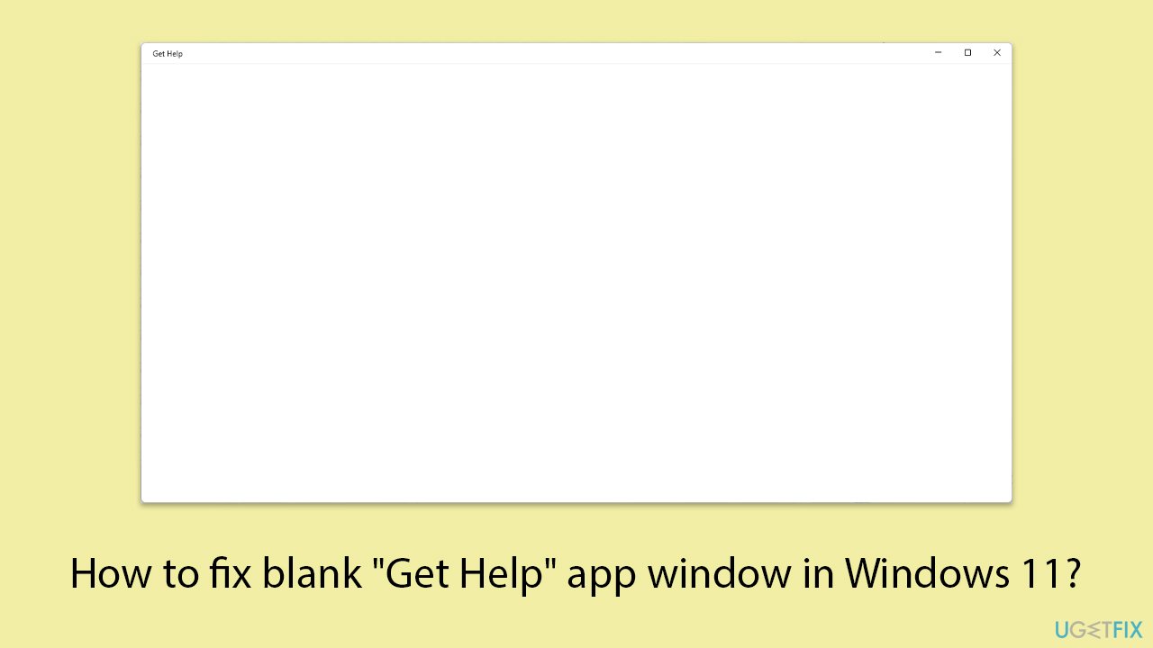 How to fix blank get help app window in windows 11 copy How to fix blank get help app window in windows 11 copy