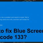 How to fix blue screen 133 error