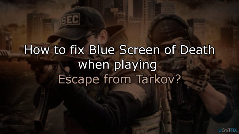 How to fix Blue Screen of Death when playing Escape from Tarkov?