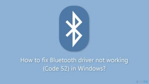How to fix bluetooth driver not working code 52 in windows
