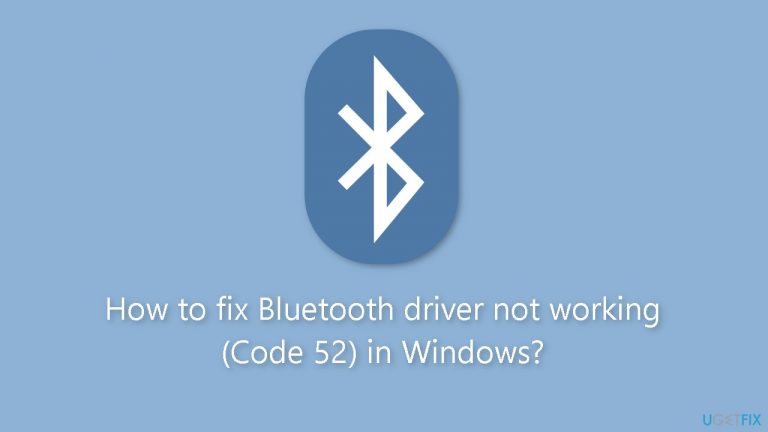 How to fix Bluetooth driver not working (Code 52) in Windows?