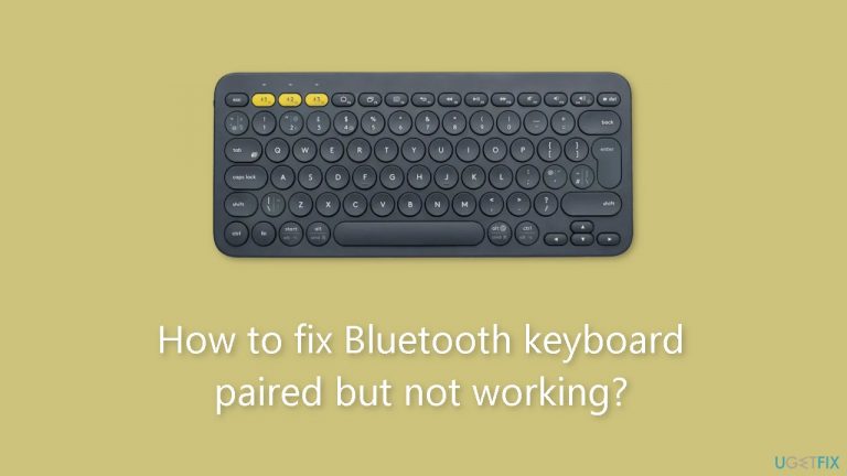 How to fix Bluetooth keyboard paired but not working