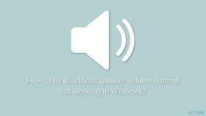 How to fix bluetooth speaker volume control not working in windows
