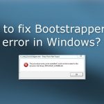 How to fix bootstrapper exe error in windows