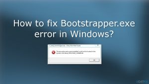 How to fix bootstrapper exe error in windows