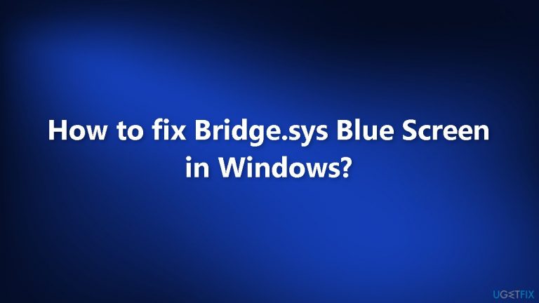 How to fix Bridge.sys Blue Screen in Windows?