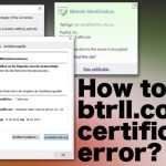 How to fix btrll com certificate error
