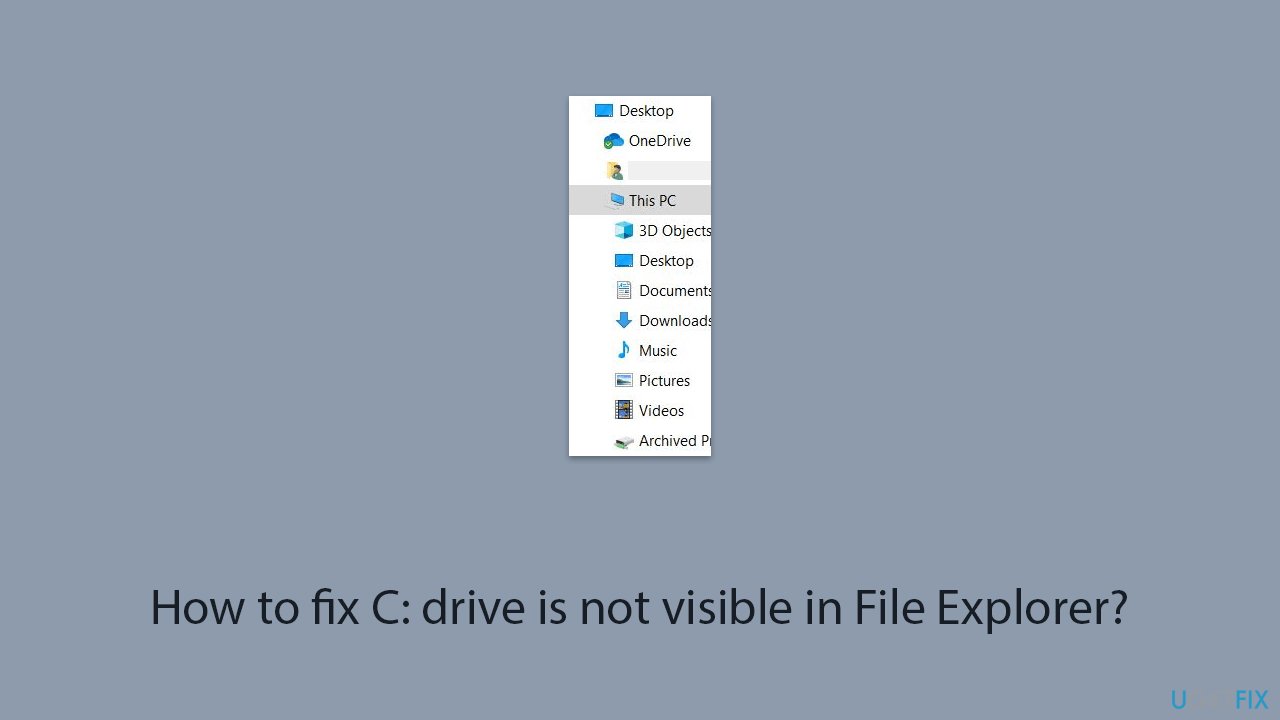 How to fix c drive is not visible in file explorer copy How to fix c drive is not visible in file explorer copy