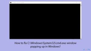 How to fix c windows system32 cmd exe window popping up in windows copy